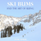 Ski Bums and the Art of Skiing (Unabridged)