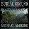 Burial Ground: A Novel (Unabridged) audio book by Michael McBride