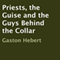 Priests: The Guise and the Guys Behind the Collar (Unabridged)