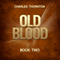 Old Blood: Book Two (Unabridged) audio book by Charles Thornton