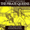 The Legendary Adventures of the Pirate Queens (Unabridged) audio book by James Grant Goldin