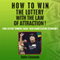 How to Win the Lottery with the Law of Attraction: Four Lottery Winners Share Their Manifestation Techniques (Unabridged) audio book by Eddie Coronado