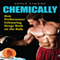 Chemically: How Performance Enhancing Drugs Work on the Body (Unabridged)