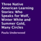Three Native American Learning Stories: Who Speaks for Wolf, Winter White and Summer Gold, Many Circles (Unabridged) audio book by Paula Underwood