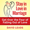 Stay in Love in Marriage: Get Over the Fear of Falling Out of Love (Unabridged) audio book by David Leads, Relationship Up