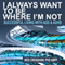 I Always Want to Be Where I'm Not: Successful Living with ADD and ADHD (Unabridged) audio book by Wes Crenshaw, PhD