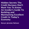 Hidden Secrets the Credit Bureaus Don't Want You to Know: An Insider's Guide to Building and Maintaining Excellent Credit in Today's Economy (Unabridged) audio book by Kevyn Jerome Nelson