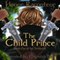 The Child Prince: The Artifactor, Book 1 (Unabridged) audio book by Honor Raconteur