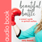 Beautiful Battle: A Woman's Guide to Spiritual Warfare (Unabridged) audio book by Mary E. DeMuth