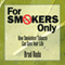 For Smokers Only: How Smokeless Tobacco Can Save Your Life (Unabridged)