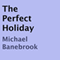The Perfect Holiday (Unabridged)