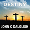 Destiny: The Chaser Chronicles, Book 3 (Unabridged) audio book by John C. Dalglish