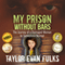 My Prison Without Bars: The Journey of a Damaged Woman to Someplace Normal (Unabridged) audio book by Taylor Evan Fulks
