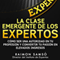 La Clase Emergente De Los Expertos (Class Emerging from the Experts): Cmo Ser una Autoridad en tu Profesin y Convertir tu Pasin en Elevados Ingresos (Unabridged) audio book by Raimon Sams