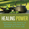 Healing Power: Discover the Power of Healing and How Its Benefit to Your Life (Unabridged) audio book by Christine Saunders