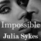 Impossible: The Original Trilogy (Unabridged) audio book by Julia Sykes