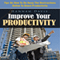 Improve Your Productivity: Tips On How To Do Away The Destructions Online To Boost Productivity (Unabridged) audio book by Hannah Davis