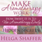 Make Aromatherapy Work: How Sweet It Is to Use Aromatherapy Daily: Hidden Secrets (Unabridged) audio book by Helga Shaffer
