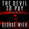 The Devil To Pay: The Bill Travis Mysteries (Unabridged) audio book by George Wier