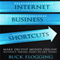 Internet Business Shortcuts: Make Decent Money Online Without Taking Years to Get There (Unabridged) audio book by Buck Flogging