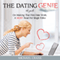 The Dating Genie: The Guide on Making That First Date Work: A MUST Read for Single Folks (Unabridged)