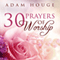 30 Prayers of Worship (Unabridged) audio book by Adam Houge