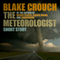 The Meteorologist (Unabridged) audio book by Blake Crouch