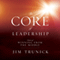 The Core of Leadership: Stories of Winning from the Middle (Unabridged)