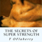The Secrets of Super Strength (Unabridged) audio book by T O Flaherty