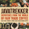 Javatrekker: Dispatches from the World of Fair Trade Coffee (Unabridged)