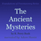 The Ancient Mysteries: Foundations of Freemasonry Series (Unabridged) audio book by R. Perry Bush