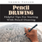 Pencil Drawing: Helpful Tips for Starting with Pencil Drawing (Unabridged) audio book by Shawn Taylor