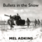 Bullets in the Snow (Unabridged) audio book by Mel L Adkins