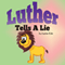 Luther Tells a Lie (Unabridged) audio book by Jupiter Kids