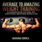 Average to Amazing Weight Training: A Complete Guide to Getting Better Results (Unabridged) audio book by Mariana Correa