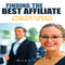 Finding the Best Affiliate: A Helpful Guide on Getting the Best Affiliate for Your Business (Unabridged)