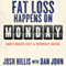 Fat Loss Happens on Monday: Habit-Based Diet & Workout Hacks (Unabridged) audio book by Josh Hillis, Dan John