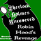 Robin Hood's Revenge: A Sherlock Holmes Uncovered Tale, Book 7 (Unabridged) audio book by Steven Ehrman