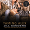 Taming Alex: West Series, Book 2 (Unabridged) audio book by Jill Sanders