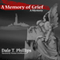A Memory of Grief (Unabridged) audio book by Dale T Phillips