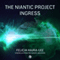 The Niantic Project: Ingress (Unabridged)