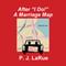 After 'I Do!': A Marriage Map (Unabridged) audio book by P. J. LaRue
