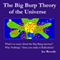 The Big Burp Theory of the Universe (Unabridged)