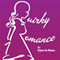Quirky Romance (Unabridged) audio book by Rojero De Blanco