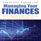 Managing Your Finances: Never Become a Slave of Money, Let Money Work for You (Unabridged) audio book by Terrence Kaufmann