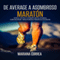 De Average A Asombroso Maraton [From Average to Amazing Marathon]: Una guia completa para obtener mejores resultados (Unabridged) audio book by Mariana Correa