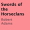 Swords of the Horseclans: Horseclans Series, Book 2 (Unabridged) audio book by Robert Adams