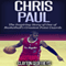 Chris Paul: The Inspiring Story of One of Basketball's Greatest Point Guards (Unabridged)