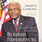 Blessed Experiences: Genuinely Southern, Proudly Black (Unabridged) audio book by James E. Clyburn
