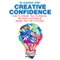 Creative Confidence: How to Unleash Your Confidence, Be Super Innovative & Design Your Life in 30 Days (The Blokehead Success Series) (Unabridged) audio book by The Blokehead